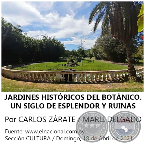 JARDINES HISTRICOS DEL BOTNICO. UN SIGLO DE ESPLENDOR Y RUINAS - Por CARLOS ZRATE / MARLI DELGADO -   Por CARLOS ZRATE / MARLI DELGADO - Domingo, 18 de Abril de 2021